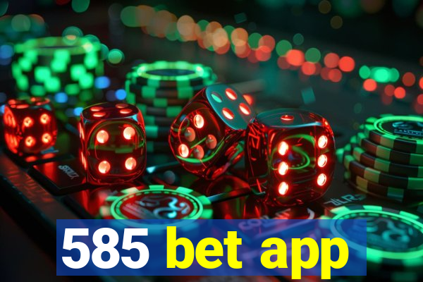 585 bet app